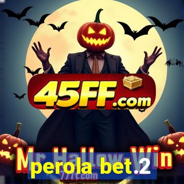 perola bet.2